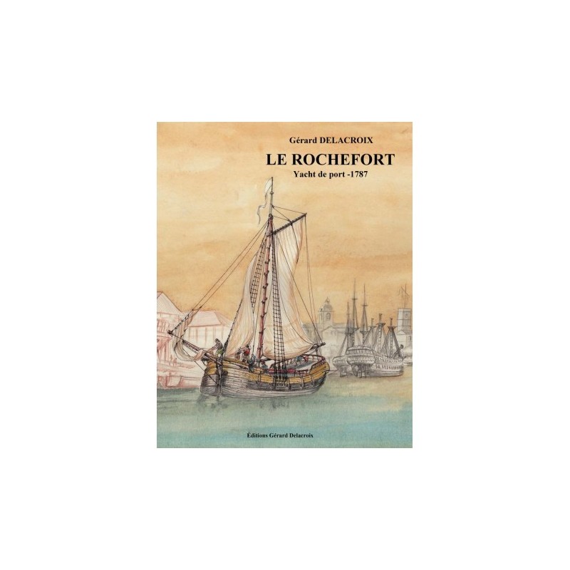 LE ROCHEFORT- Yachts de port: 1787 LE ROCHEFORT- Yachts de port: 1787